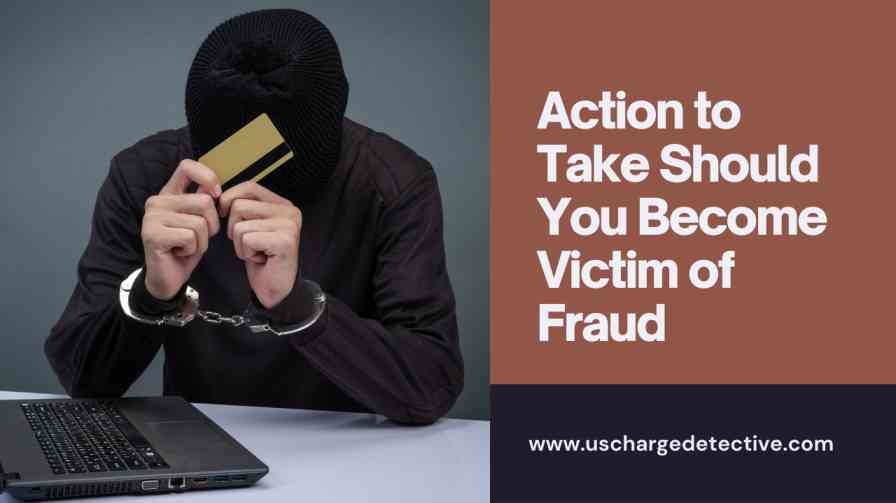 Action to take should you become victim of fraudaction to take should you become victim of fraud