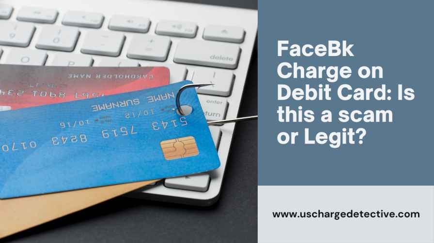 Facebk charge on debit card: is this a scam or legit?