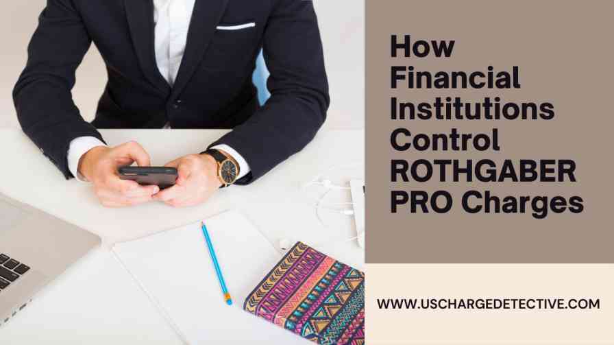 How financial institutions control rothgaberpro charges