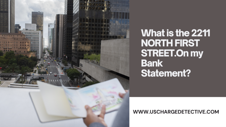 What is the 2211 north first street. On my bank statement?