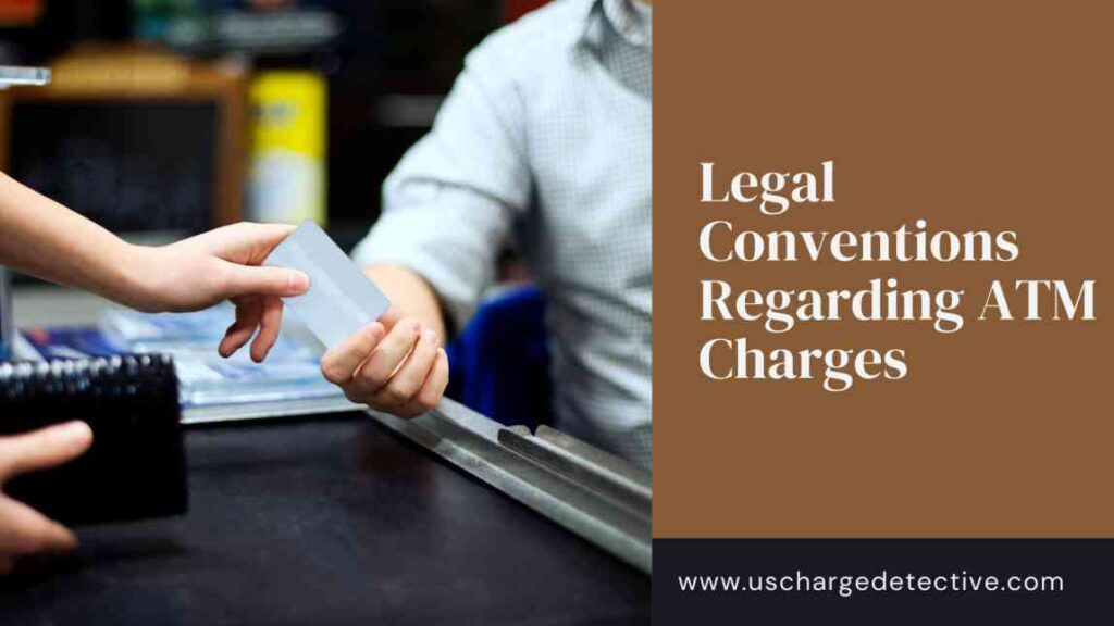 Legal conventions regarding atm charges