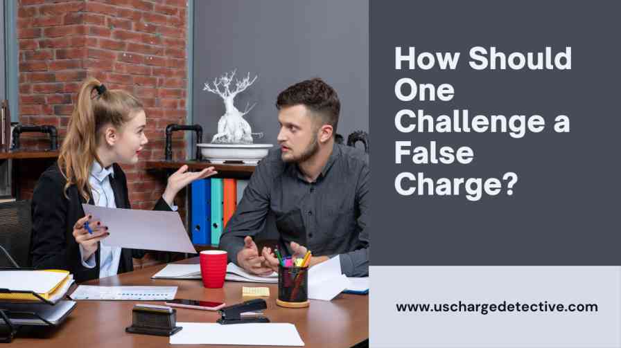 How Should One Challenge a False Charge?