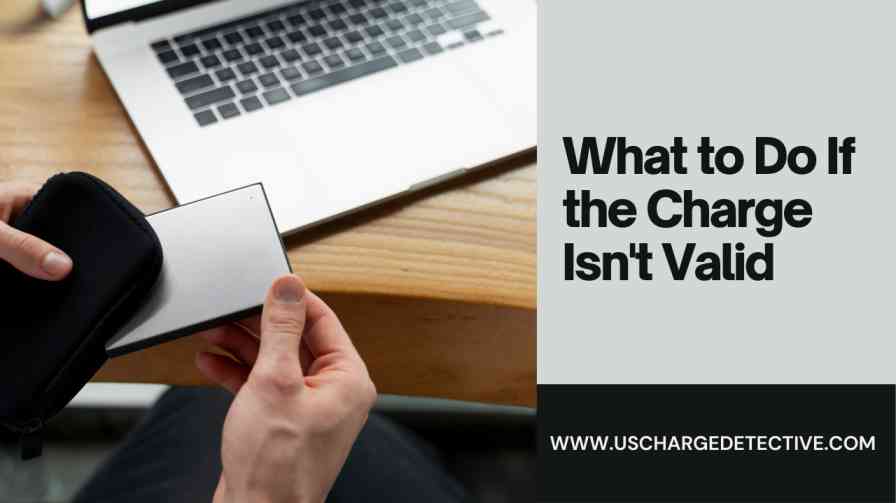 What to do if the charge isn't valid