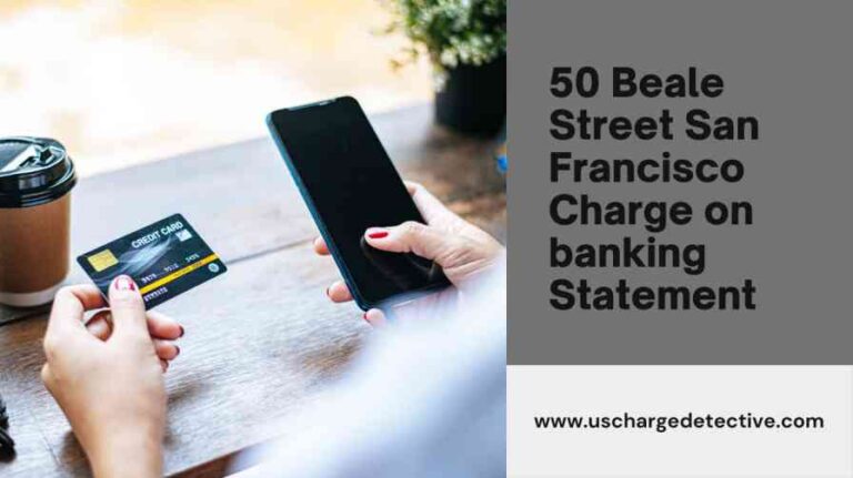 50 beale street san francisco charge on banking statement