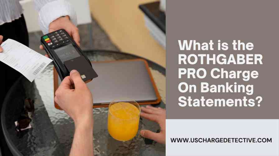 What is the rothgaberpro charge on banking statements?