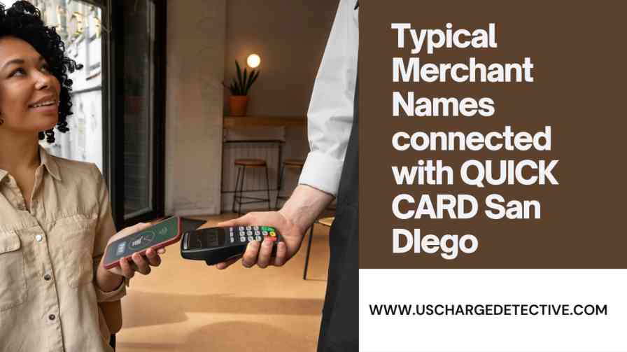 Typical merchant names connected with quick card san diego