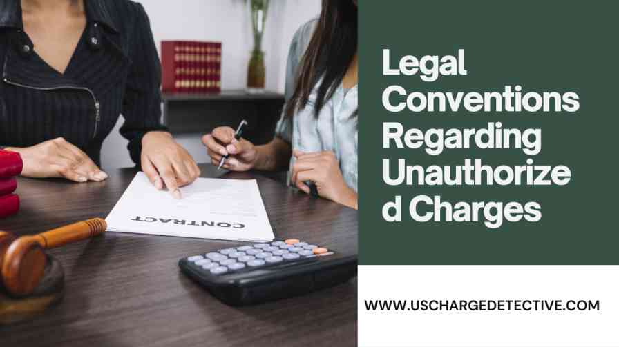 Legal conventions regarding unauthorized charges