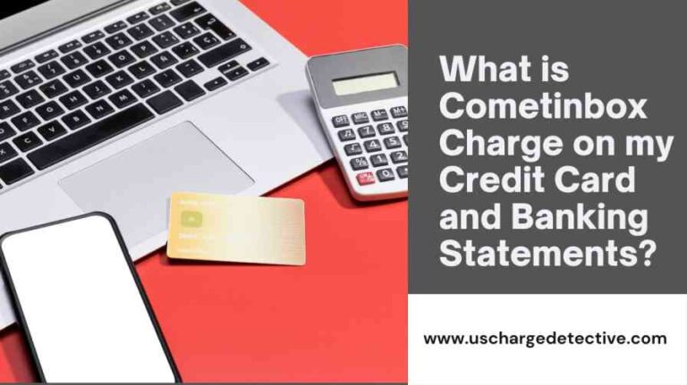 What is cometinbox charge on my credit card and banking statements?