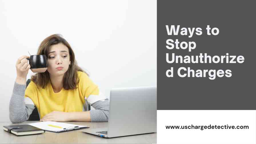 Ways to Stop Unauthorized Charges