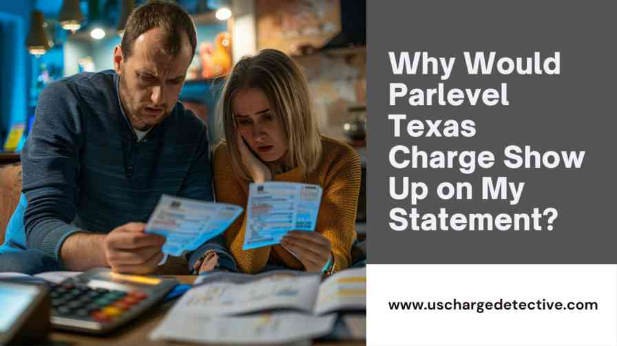 Why would parlevel texas charge show up on my statement? ​