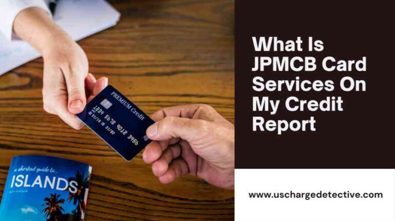 What is jpmcb card services on my credit report