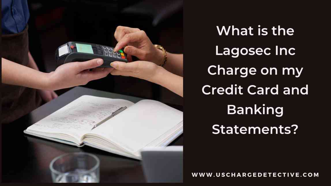 What is the lagosec inc charge on my credit card and banking statements?