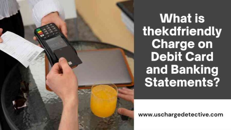 What is thekdfriendly charge on debit card and banking statements?