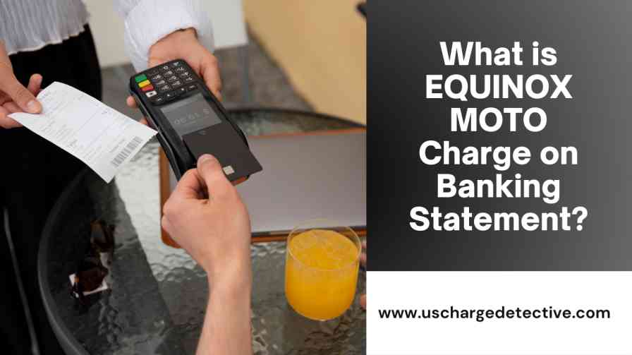 What is equinox moto charge on banking statement?