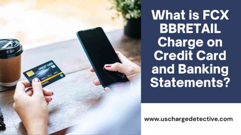 What is fcx bbretail charge on credit card and banking statements?