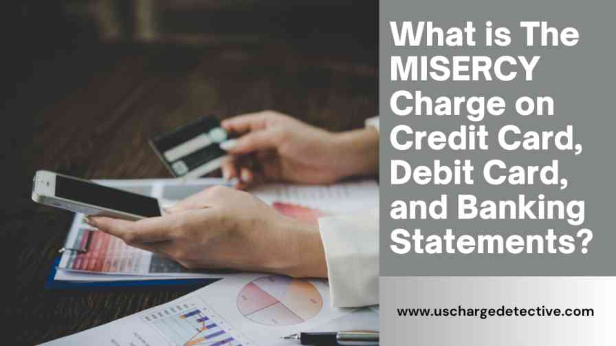 What is the misercy charge on credit card, debit card, and banking statements?